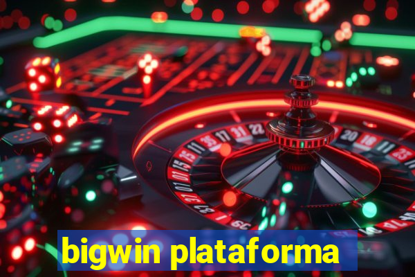 bigwin plataforma